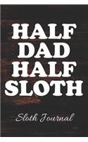 HALF DAD HALF SLOTH Sloth Journal
