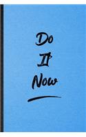 Do It Now