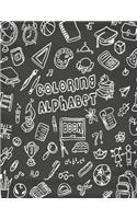 Coloring Alphabet Book: Coloring Alphabet Book, Alphabet Coloring Book. Total Pages 180 - Coloring pages 100 - Size 8.5" x 11" In Cover.