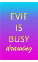 Evie: Sketchbook - Blank Creative Sketching Pad - Sketch Book Paper - Im Very Busy Pink Purple Gold Personalized Custom First Name Letter E - Teach & Prac