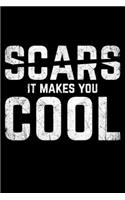 Scars It Makes You Cool