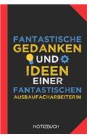 Fantastische Gedanken einer Ausbaufacharbeiterin: Notizbuch mit 120 Karierten Seiten im Format A5 (6x9 Zoll)