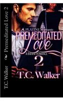 Premeditated Love 2