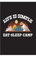 Life Is Simple Eat Sleep Camp: Funny Camping Trip Summer Novelty Gift Notebook