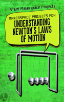 Makerspace Projects for Understanding Newton's Laws of Motion