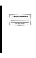 College Ruled Composition Book: White Notebook for school, Cute Journal for girls, boys, kids, students, teachers, home, class & office supplies