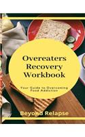 Overeaters Recovery Workbook: Your Guide to Overcoming Food Addiction