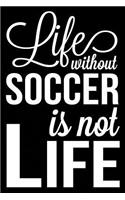 Life Without Soccer Is Not Life