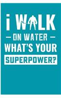 I Walk On Water What's Your Superpower: Cool Hockey Player Blank Lined Note Book