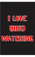I Love Bird Watching