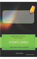 Story Lines - Create Your Own Story Activity Book, Plan Write and Illustrate: Unleash Your Imagination, Write Your Own Story, Create Your Own Adventure with Over 16 Templates Lime Rainbow Nebula