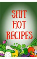 Shit Hot Recipes