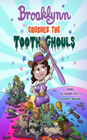 Brooklynn Crushes the Tooth Ghouls