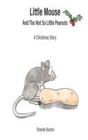Little Mouse And The Not So Little Peanuts