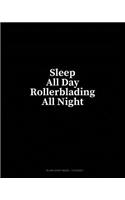 Sleep All Day Rollerblading All Night: Blank Sheet Music - 12 Staves