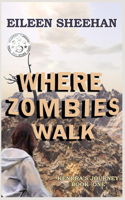 Where Zombies Walk: Book One of Kendra's Journey(1 Kendra's Journey)