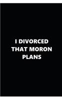 2019 Daily Plans Funny Theme Divorced Moron Plans Black White 384 Pages: 2019 Planners Calendars Organizers Datebooks Appointment Books Agendas