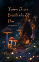 Xenon Dusts Beside the Elf Den
