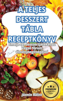 A Teljes Desszert Tábla Receptkönyv
