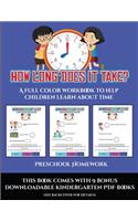 Preschool Homework (How long does it take?): A full color workbook to help children learn about time