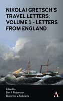 Nikolai Gretsch's Travel Letters: Volume 1 - Letters from England