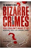 The Mammoth Book of Bizarre Crimes