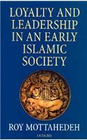 Loyalty and Leadership in an Early Islamic Society