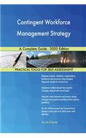 Contingent Workforce Management Strategy A Complete Guide - 2020 Edition