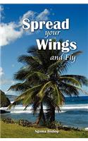 Spread Your Wings and Fly