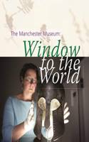 Manchester Museum: Window to the World