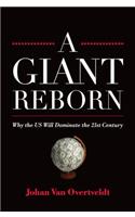 Giant Reborn: Why the US Will Dominate the 21st Century