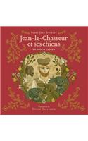 Jean-Le-Chasseur Et Ses Chiens