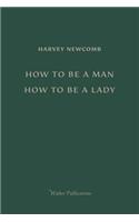 How to Be a Man; How to Be a Lady