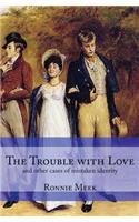 The Trouble With Love