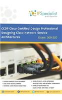 CCDP - Cisco Certified Design Professional - Designing Cisco Network Service Architectures