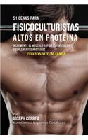 51 Cenas para Fisicoculturistas Altos en Proteína