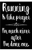 Running is Like Prayer I'm Much Nicer After I've Done One: Funny Christian Runners Journal