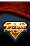 The Superman Syndrome