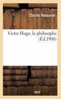Victor Hugo, Le Philosophe