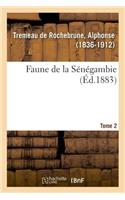 Faune de la Sénégambie. Tome 2