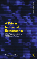 Primer for Spatial Econometrics: With Applications in R, Stata and Python