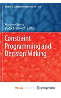 Constraint Programming and Decision Making