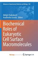 Biochemical Roles of Eukaryotic Cell Surface Macromolecules