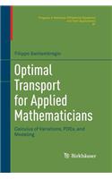 Optimal Transport for Applied Mathematicians: Calculus of Variations, Pdes, and Modeling