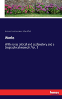 Works: With notes critical and explanatory and a biographical memoir. Vol. 2