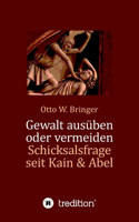 Gewalt ausüben oder vermeiden?