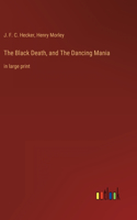 Black Death, and The Dancing Mania