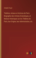 Théâtres, Acteurs et Actrices de Paris