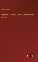 Argument of Messrs. John Q. Lane and Silas W. Pettit