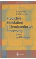 Predictive Simulation of Semiconductor Processing